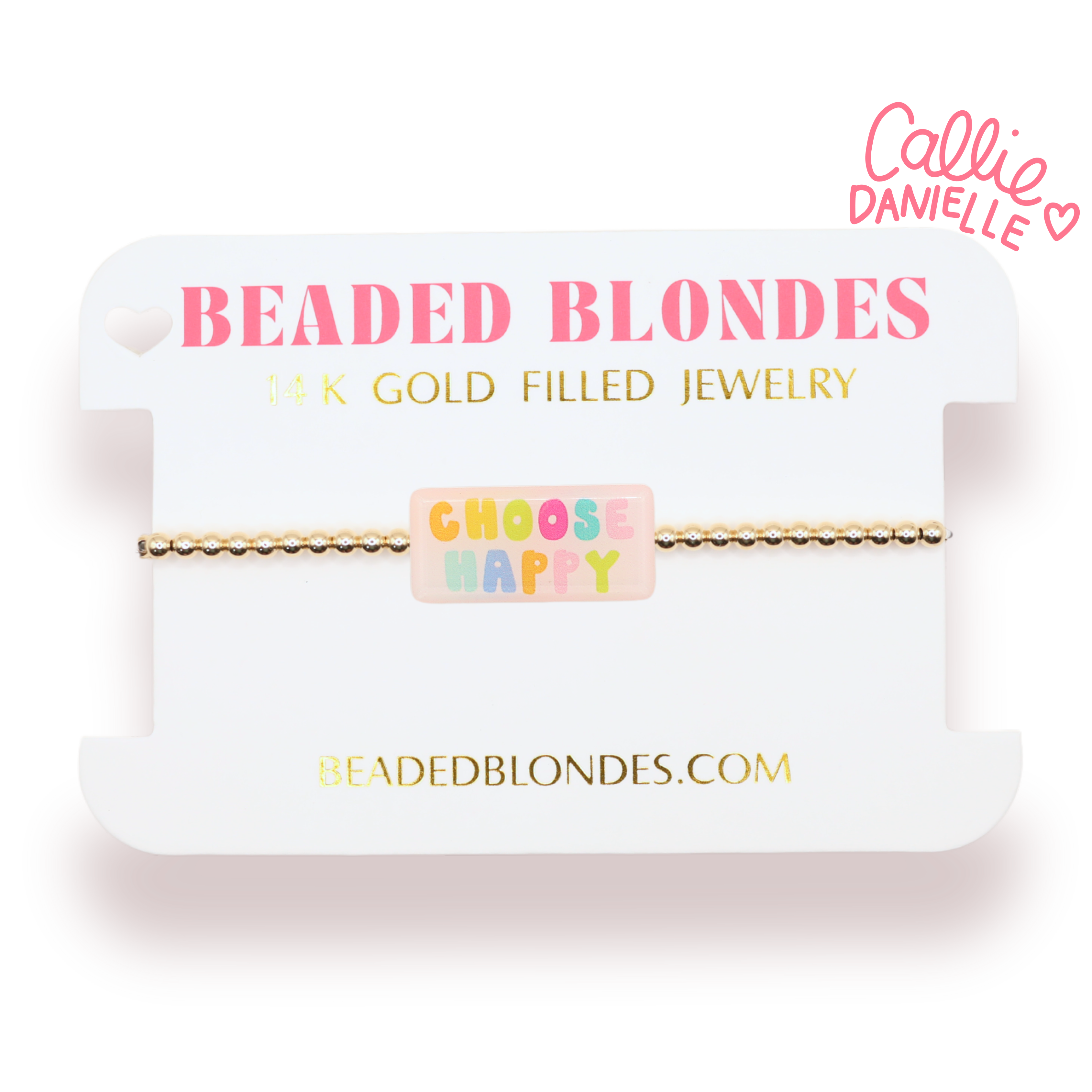 Choose Happy BB X Callie Danielle