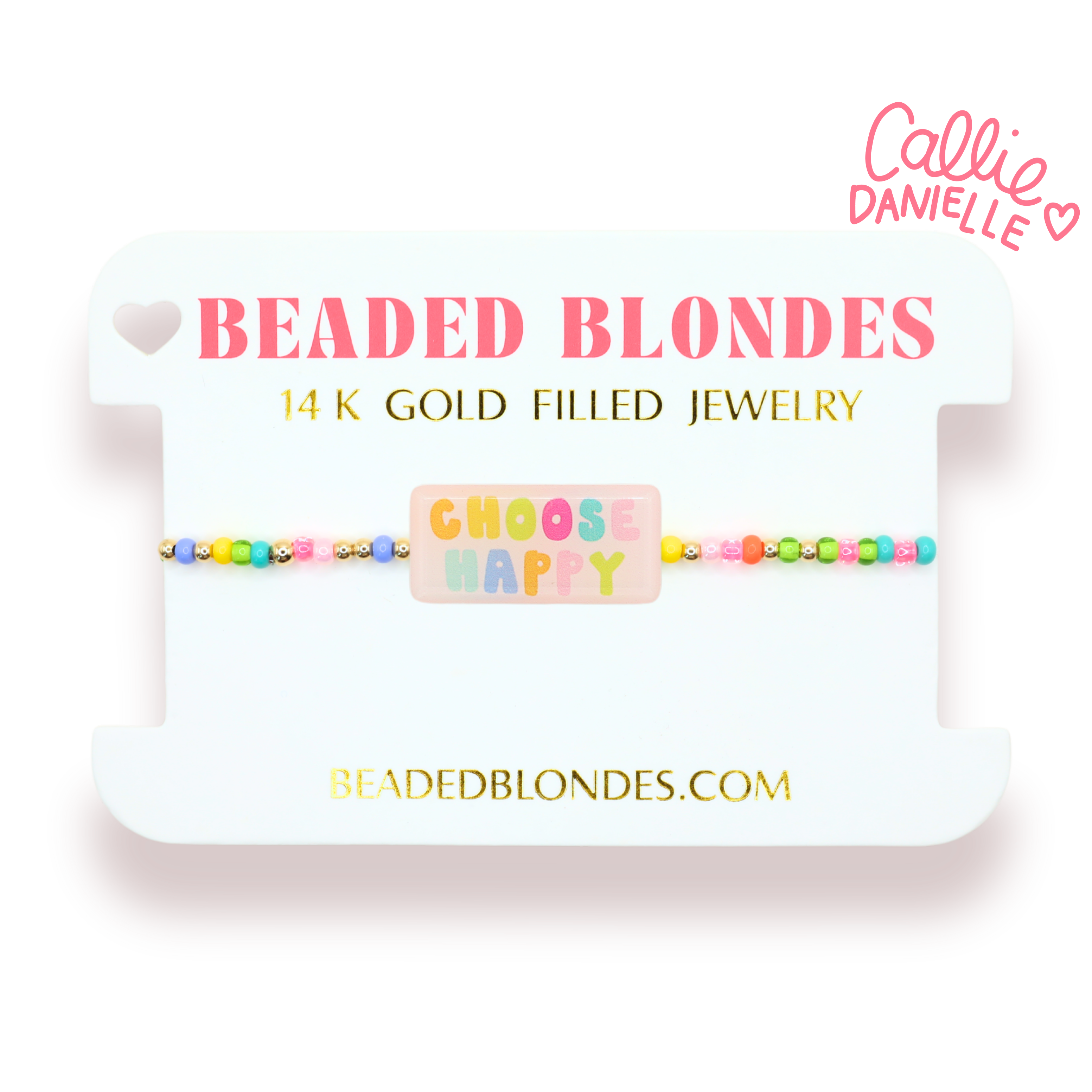 Choose Happy Sprinkle BB X Callie Danielle