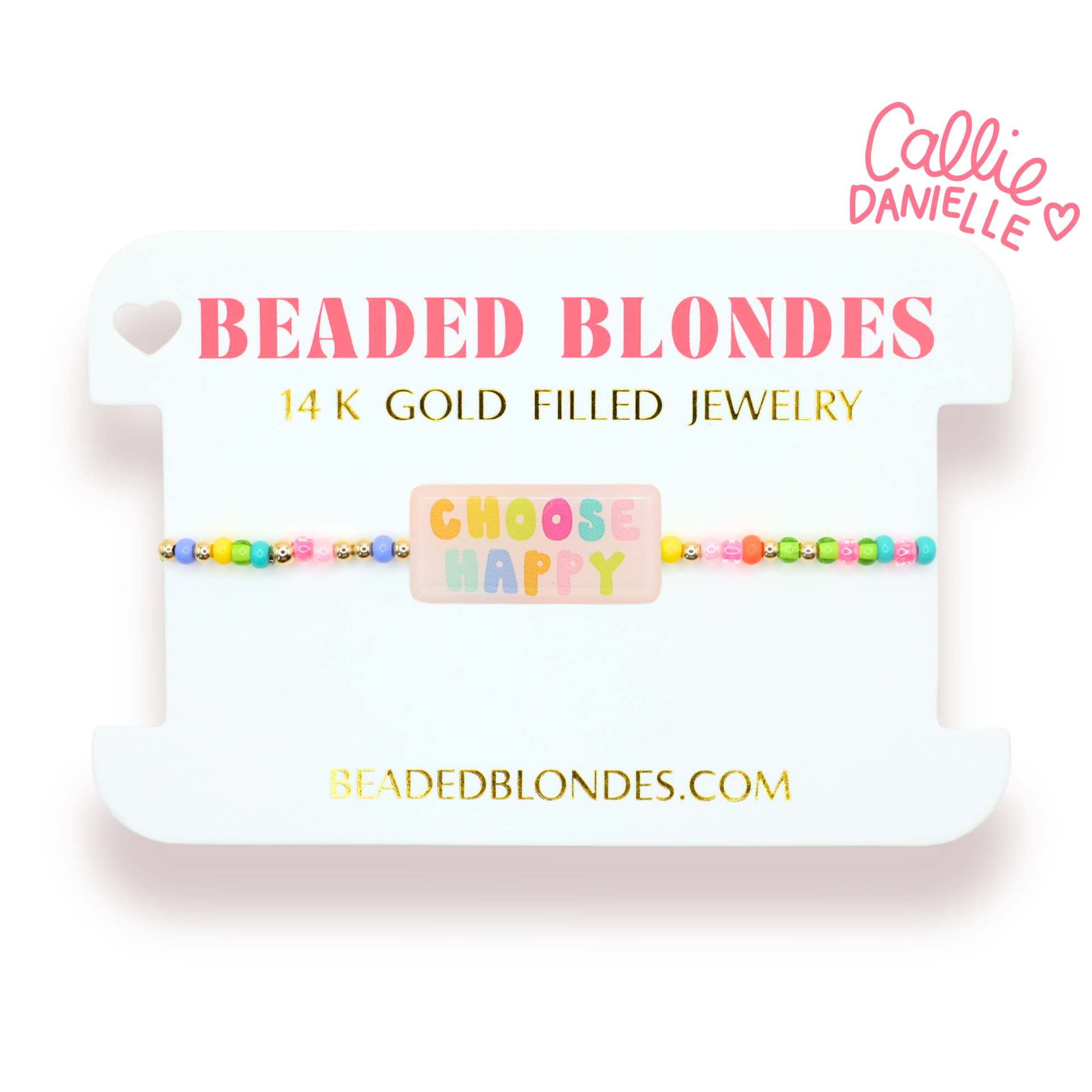 Choose Happy Sprinkle BB X Callie Danielle