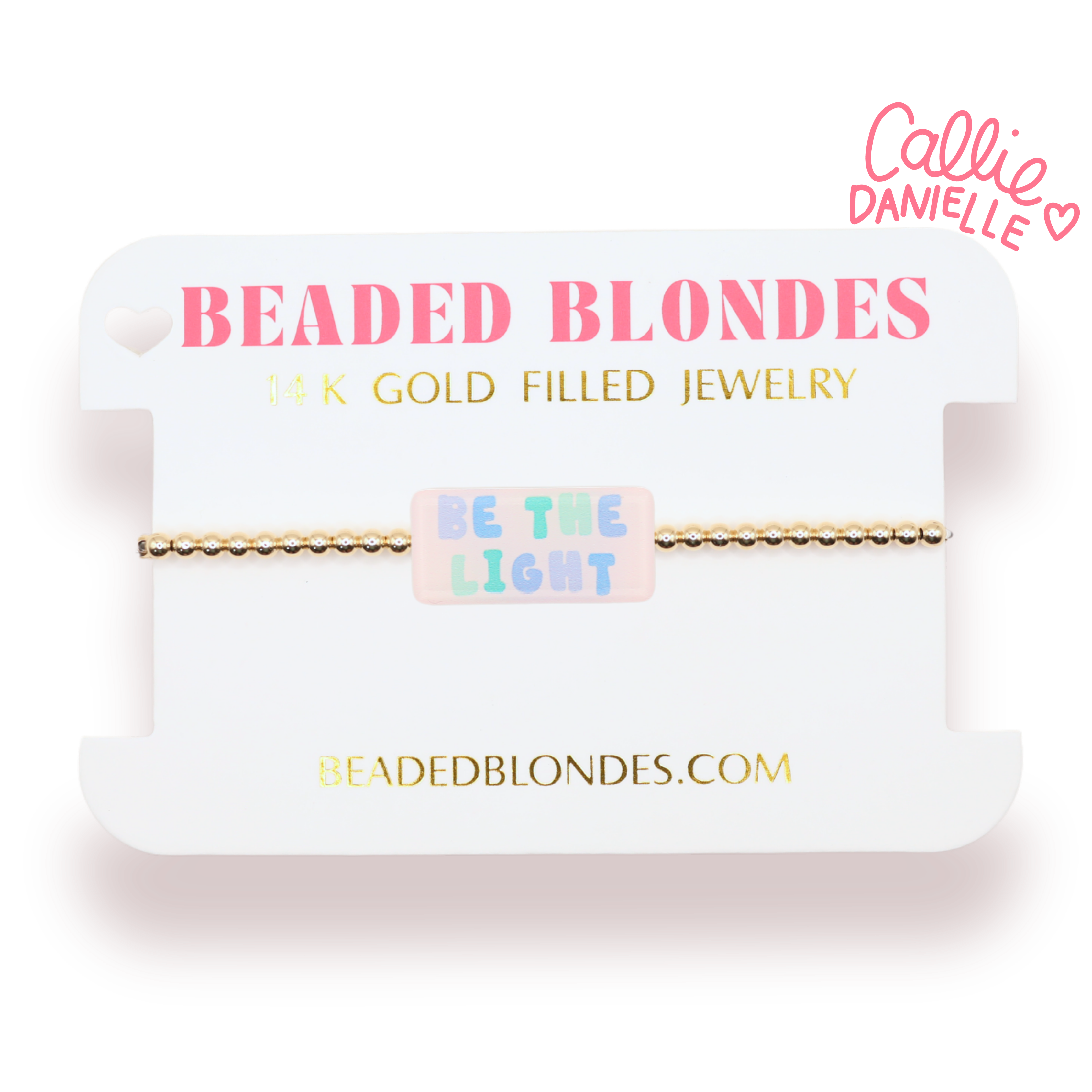 Be The Light BB X Callie Danielle